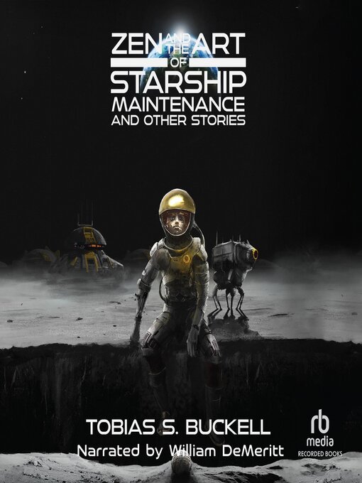 Title details for Zen and the Art of Starship Maintenance and Other Stories by Tobias S. Buckell - Available